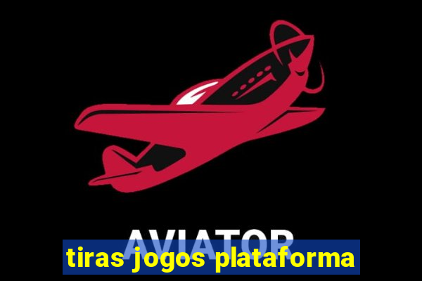 tiras jogos plataforma